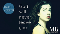 God will never leave you
